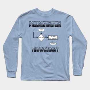 Procrastination Flowchart Long Sleeve T-Shirt